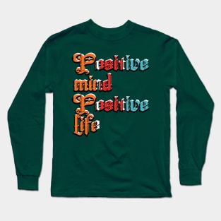 Positive mind positive life Long Sleeve T-Shirt